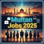 Latest Pakistan Multan jobs update for students and fresh applicants in 2025.